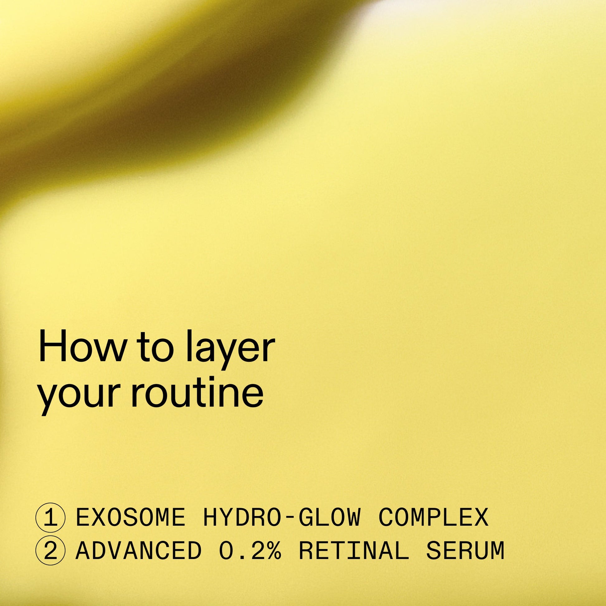 retinal-exosome-glow-serum-duo-k9 AdvancedRetinal_Exosome_Duo_HowToLayerROW_2000x2000_d5b9f127-b412-4794-adae-07b23497067b.jpg