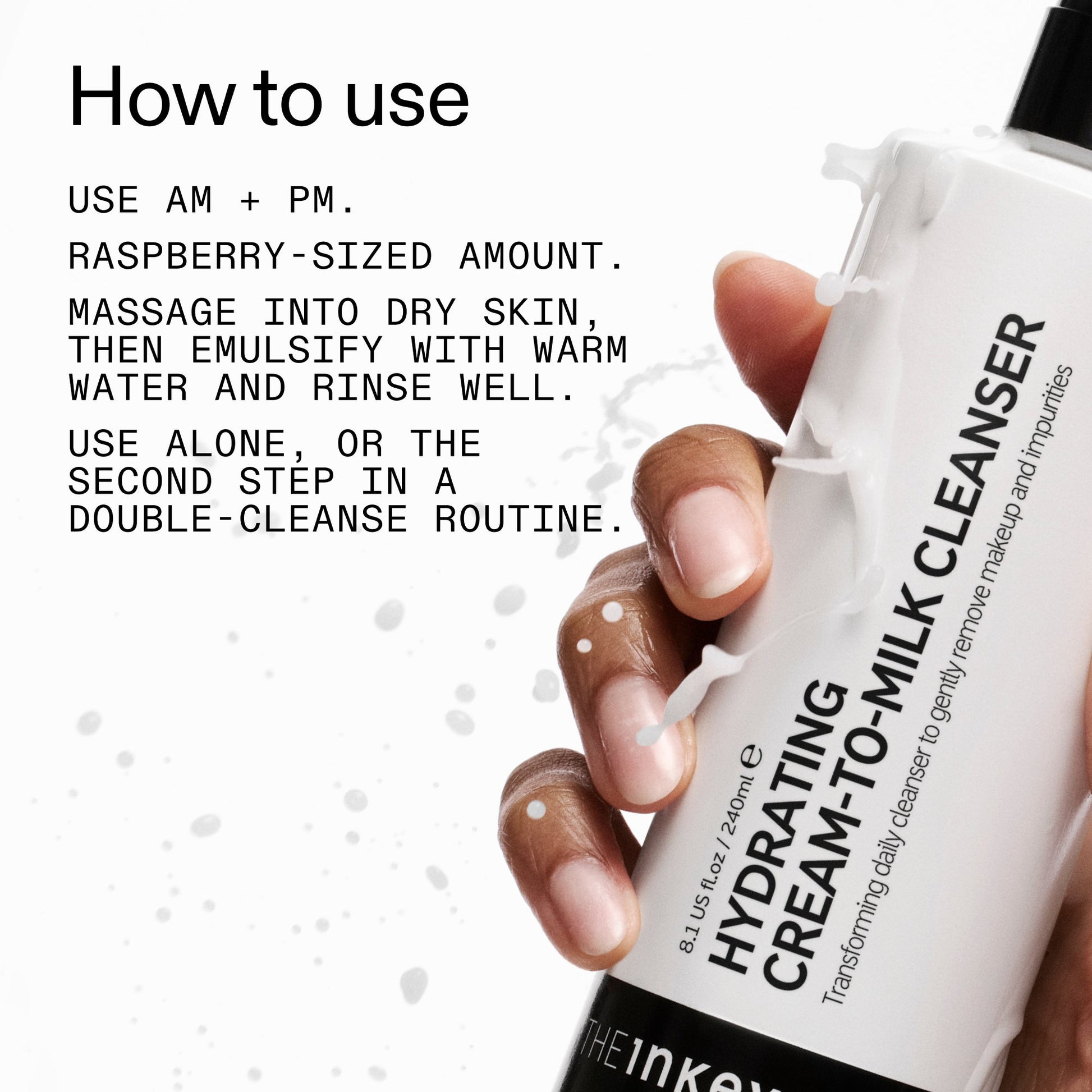 milk-cleanser-240ml-c2 Hydrating_Cream-to-Milk_Cleanser_-_180ml_How_to_Use_2000x2000_7a50f13c-72d5-4d49-b9fd-710362176255.jpg